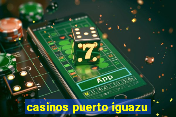 casinos puerto iguazu